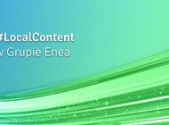 Enea wzmacnia współpracę z polskim biznesem. Local content kluczowym elementem realizacji inwestycji w Grupie Enea