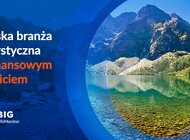Globalna niepewność sprzyja zmianom kierunków urlopowych. Polska branża turystyczna w lepszej kondycji finansowej 