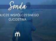 Kto naprawdę organizuje Dzień Ojca? Za świętem zaangażowanych tatusiów wciąż stoją kobiety. Wyniki badania