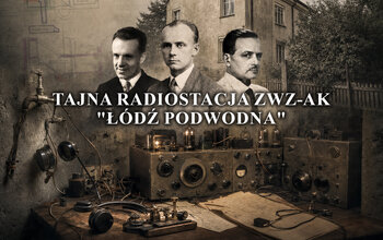„Łódź Podwodna” z Żoliborza. Niezatapialna radiostacja Polskiego Państwa Podziemnego