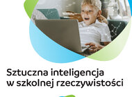 Sztuczna inteligencja w szkolnej codzienności - korzysta z niej niemal połowa dzieci