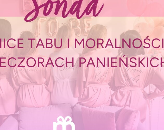 Zdrada, granice i moralność na wieczorze panieńskim. Wyniki najnowszego badania