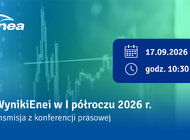 #WynikiEnei w pierwszym półroczu 2026 roku – transmisja z konferencji prasowej