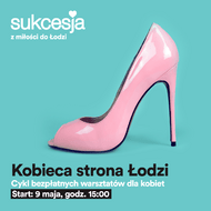 Sukcesja_z miłości do łodzianek_informacja prasowa_09.05.2017
