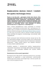 Zyxel_Bezpieczeństwo sieciowe małych i średnich firm oparte o technologię chmury.pdf