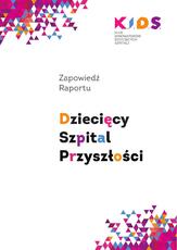 Zapowiedź Raportu - Dziecięcy Szpital Przyszłości.pdf