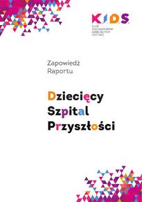 Zapowiedź Raportu - Dziecięcy Szpital Przyszłości.pdf