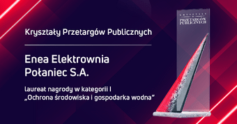 Enea Elektrownia Połaniec otrzymała „Kryształy Przetargów Publicznych” za inwestycje ograniczającą e