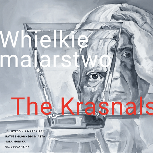 Grafika facebook w odcieniach szarości. Obraz Pabla Picasso i kieliszka. Po lewej napis Whielkie malarstwo. Niżej na czerwono napis The Krasnals. 

Poniżej 12 lutego - 3 marca, Ratusz Głównego Miasta, Sala Morska, ul. Długa 46/47  