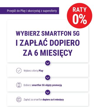 Smartfony 5G w Play z możliwością zakupu na wygodne raty 0 i płatnością dopiero za 6 miesięcy (2) 