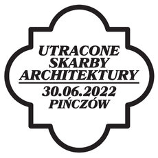 Utracone skarby architektury_PINCZOW.jpg