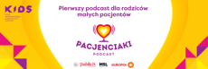 grafika_ABC zdrowia małych pacjentów_ Fundacja K_I_D_S_ przedstawia nowy projekt podcast Pacjenciaki skierowany do osób zainteresowanych tematami .png