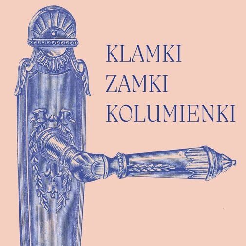 Klamki, zamki, kolumienki, mat  MG