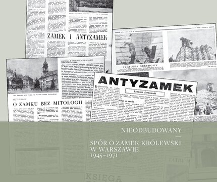 Nieodbudowany  Spór o Zamek Królewski w Warszawie 1945–1971_ŁukaszBukowiecki_ArxRegia