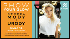 Show Your Glow – święto mody i urody w Centrum Riviera.jpg