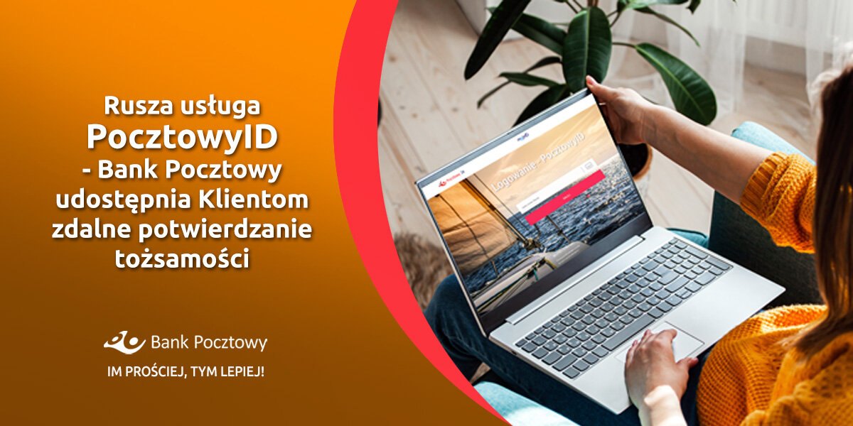 Bank Pocztowy udostępnia klientom zdalne potwierdzanie tożsamości – rusza usługa PocztowyID z wykorzystaniem mojeID od KIR