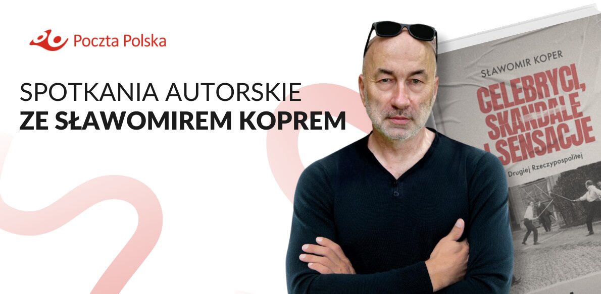 Odkryj tajemnice historii... Poczta Polska zaprasza na spotkania ze Sławomirem Koprem