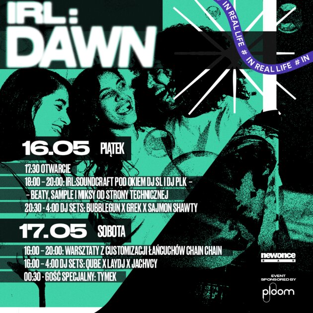 IRL: DAWN w Newonce.bar – dwa dni muzyki, mody, twórczości w realu i gość specjalny - Tymek