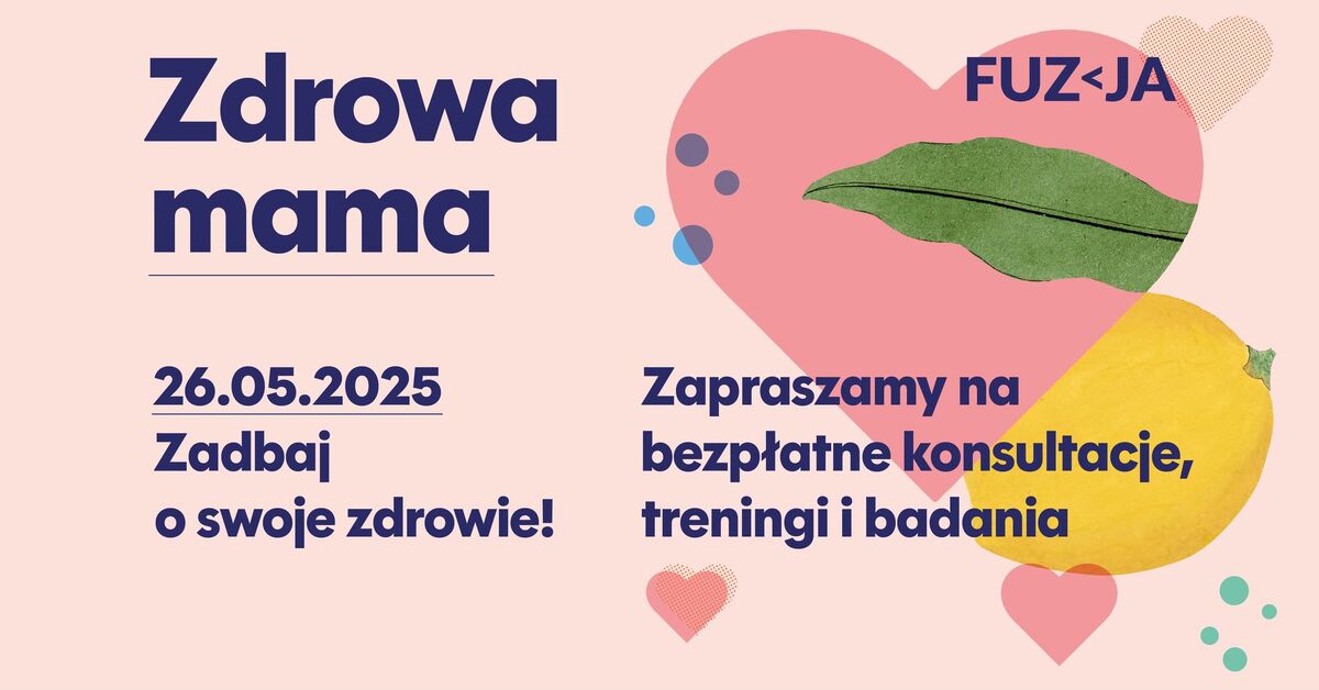 „Zdrowa Mama” – profilaktyka, edukacja i kreatywne warsztaty z okazji Dnia Matki.