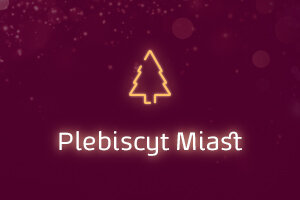 Zagłosuj w Plebiscycie Miast
