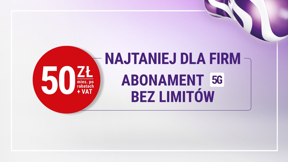 Play z nową promocją „Najtaniej dla Firm” - abonament 5G bez limitów tylko za 50 zł netto miesięcznie