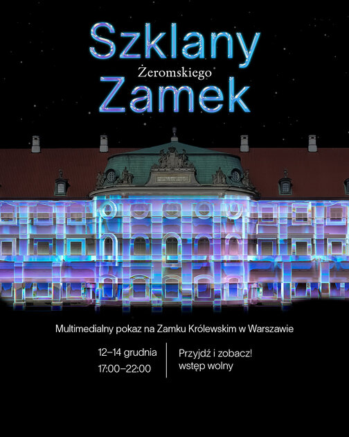 „Szklany Zamek Żeromskiego” multimedialny pokaz na Zamku Królewskim w Warszawie