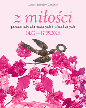 Z miłości.Przedmioty dla modnych i zakochanych_pokaz_grafika2_Zamek Królewski w Warszawie
