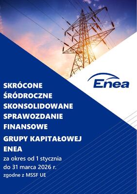Skonsolidowane sprawozdanie finansowe GK Enea za I kw. 2026 r.