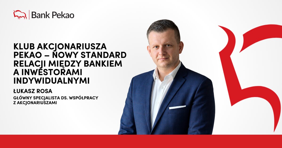 Klub Akcjonariusza Pekao – nowy standard relacji między bankiem a inwestorami indywidualnymi