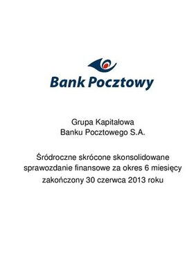 Srodroczne_skrocone_skonsolidowane_sprawozdanie_finansowe_Grupy_Banku_Pocztoweg-0.pdf