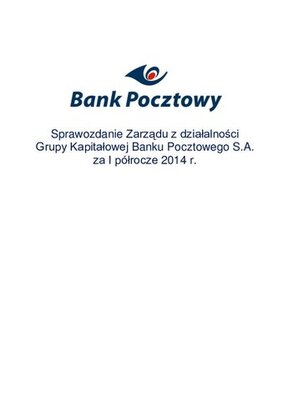 Sprawozdanie_Zarzadu_z_dzialalnosci_Grupy_Kapitalowej_Banku_Pocztowego_za_I_pol-4.pdf