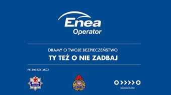 Enea Operator - Dbamy o Twoje bezpieczeństwo Ty też o nie zadbaj - kampania informacyjna (7).jpg