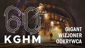 Gigant, Odkrywca, Wizjoner! Poznaj tajemnice KGHM - wyjątkowy program na 60-lecie Miedziowej Spółki