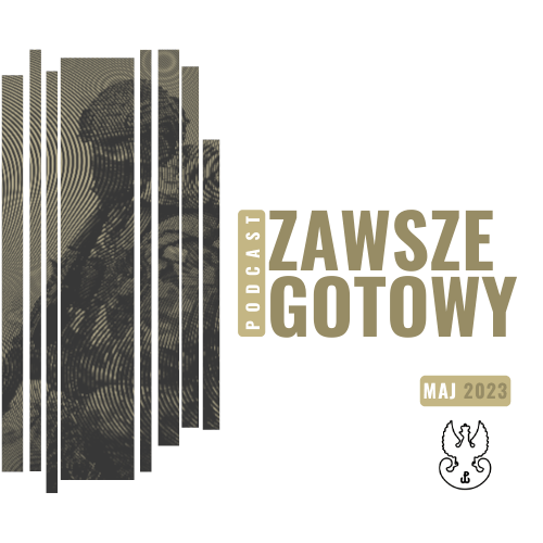 Podcast ZAWSZE GOTOWY - Maj 2023