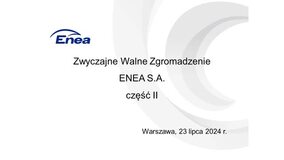 ENEA ZWZ 23.07.2024 (cz. II)