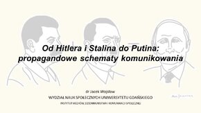 "Od Hitlera i Stalina do Putina: propagandowe schematy komunikowania" - dr Jacek Wojsław
Lekcje UG – gotowe materiały w formie lekcji, przygotowane przez pracowników Uniwersytetu Gdańskiego. 

#LekcjeUG #UGdzielisięwiedzą