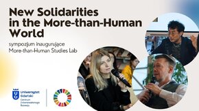 30 stycznia 2025 r. w Bibliotece Uniwersytetu Gdańskiego odbyło się sympozjum inaugurujące More-than-Human Studies Lab. Inicjatywa realizowana w ramach Centrum Zrównoważonego Rozwoju UG łączy środowiska akademickie, organizacje artystyczne oraz pozarządowe, koncentrując się na poszukiwaniu nowych scenariuszy życia na Ziemi w obliczu wyzwań XXI wieku. Koordynatorką programu jest dr Irena Chawrilska.
Sympozjum „New Solidarities in the More-than-Human World” zgromadziło szerokie grono uczestników, w tym studentów, wykładowców oraz osoby zainteresowane tą tematyką. Spotkanie moderowała dr Weronika Metlenga, z zakładu Amerykanistyki Wydziału Filologicznego UG. Wykłady wygłosili: profesor Alex Taek Gwang Lee, założyciel the Centre for Technology in Humanities na Kyung Hee University w (Korea Południowa), oraz Rick Dolphijn, profesor media&culture studies oraz założyciel More-than-Human Studies Lab na Uniwersytecie w Utrechcie (Holandia).
Więcej informacji:
https://czrug.ug.edu.pl/sympozjum-inaugurujace-program-more-than-human-studies-lab/# 
Wideo: Jakub Zboiński