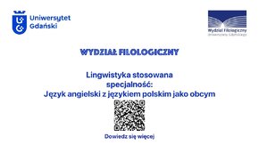 Lingwistyka stosowana. Język angielski z językiem polskim jako obcym - nowa specjalność na kierunku. Wydział Filologiczny Uniwersytetu Gdańskiego.