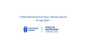 10 maja 2023 r. odbył się na Uniwersytecie Gdańskim III Dzień Bezpieczeństwa Pracy i Ochrony Zdrowia. Organizatorem wydarzenia było Biuro Bezpieczeństwa Pracy i Ochrony Zdrowia UG. 
W programie znalazły się wykłady, warsztaty z pierwszej pomocy, konsultacje i badania lekarskie, ćwiczenia, gry terenowe i bieg dla zdrowia.