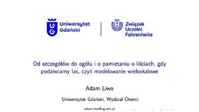 Wszechnica PAN - wykłady POLSKIEJ AKADEMII NAUK Oddział w Gdańsku 2022 r.: Zdrowa cywilizacja – zdrowa natura, cz. II:
1) "Higiena genomu a choroby nowotworowe" - prof. dr hab. Anna Herman-Antosiewicz, Uniwersytet Gdański, Wydział Biologii
2) „Od szczegółów do ogółu i o pamiętaniu o liściach, gdy podziwiamy las, czyli modelowanie wieloskalowe" -  prof. dr hab. Józef Adam Liwo, Uniwersytet Gdański, Wydział Chemii
3) „Dlaczego współczesne ocieplenie klimatu stanowi zagrożenie?" 
- prof. dr hab. Mirosław Miętus, Instytut Meteorologii i Gospodarki Wodnej