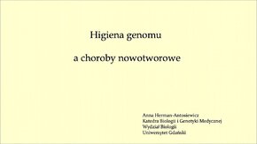 Wszechnica PAN - wykłady POLSKIEJ AKADEMII NAUK Oddział w Gdańsku 2022 r.: Zdrowa cywilizacja – zdrowa natura, cz. II:
1) "Higiena genomu a choroby nowotworowe" - prof. dr hab. Anna Herman-Antosiewicz, Uniwersytet Gdański, Wydział Biologii
2) „Od szczegółów do ogółu i o pamiętaniu o liściach, gdy podziwiamy las, czyli modelowanie wieloskalowe" -  prof. dr hab. Józef Adam Liwo, Uniwersytet Gdański, Wydział Chemii
3) „Dlaczego współczesne ocieplenie klimatu stanowi zagrożenie?" 
- prof. dr hab. Mirosław Miętus, Instytut Meteorologii i Gospodarki Wodnej
