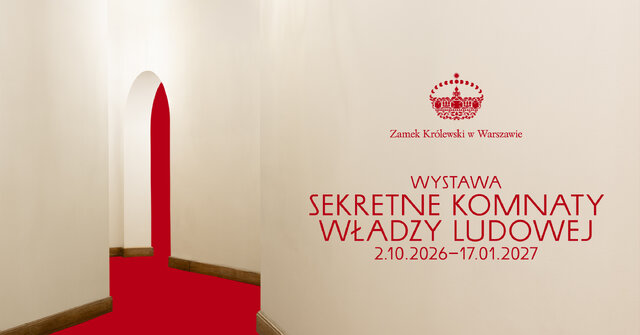 Sekretne komnaty władzy ludowej _grafika wystawy_Zamek Królewski w Warszawie