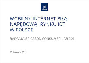 Mobilny Internet Siłą Napędową  rynku ICT - Ericsson Consumer Lab 2011.pdf
