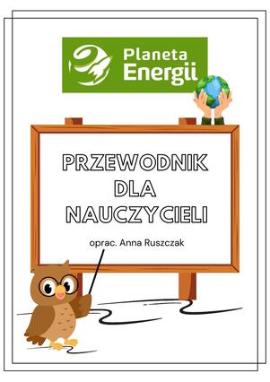 Przewodnik dla nauczycieli PLANETA ENERGII