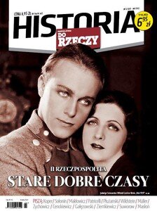 „Historia Do Rzeczy”. II Rzeczpospolita - stare dobre czasy