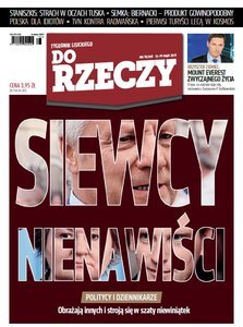 Do Rzeczy: siewcy nienawiści