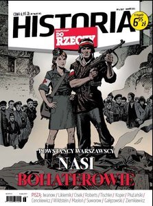 Historia Do Rzeczy: powstańcy warszawscy