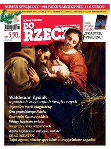 „Do Rzeczy” na Boże Narodzenie: świąteczne tradycje, tajemnice Marii Magdaleny, słowiańskie geny