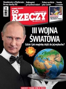 „Do Rzeczy”: czy grozi nam III wojna światowa