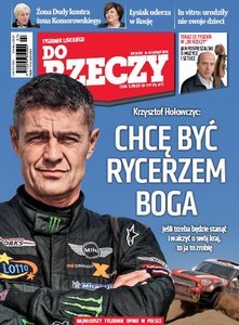 Hołowczyc dla „Do Rzeczy”: Jeśli trzeba stanąć i walczyć za swój kraj, to ja to zrobię